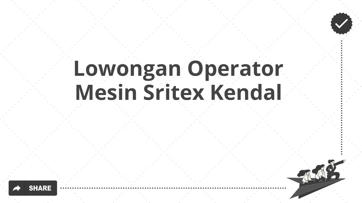 Lowongan Operator Mesin Sritex Kendal