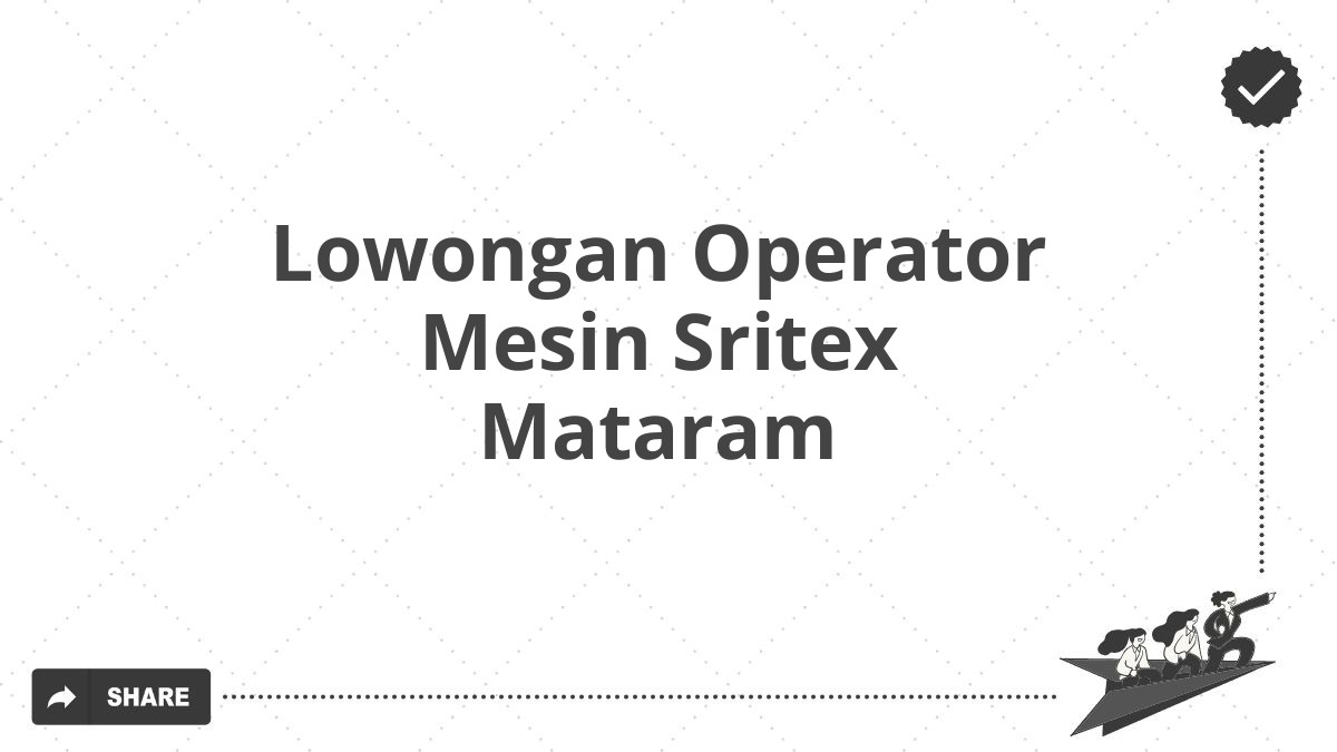 Lowongan Operator Mesin Sritex Mataram