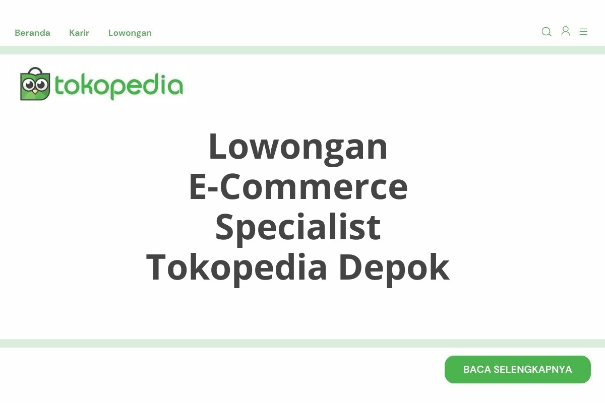 Lowongan E-Commerce Specialist Tokopedia Depok