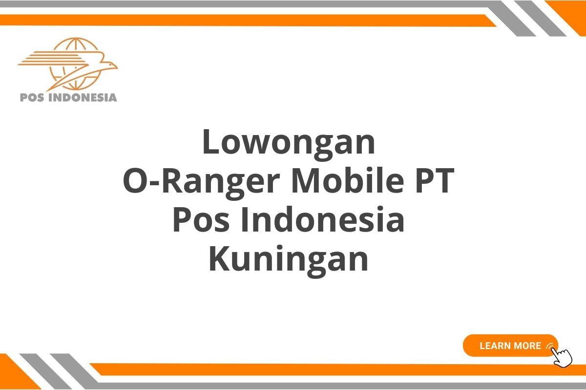 Lowongan O-Ranger Mobile PT Pos Indonesia Kuningan