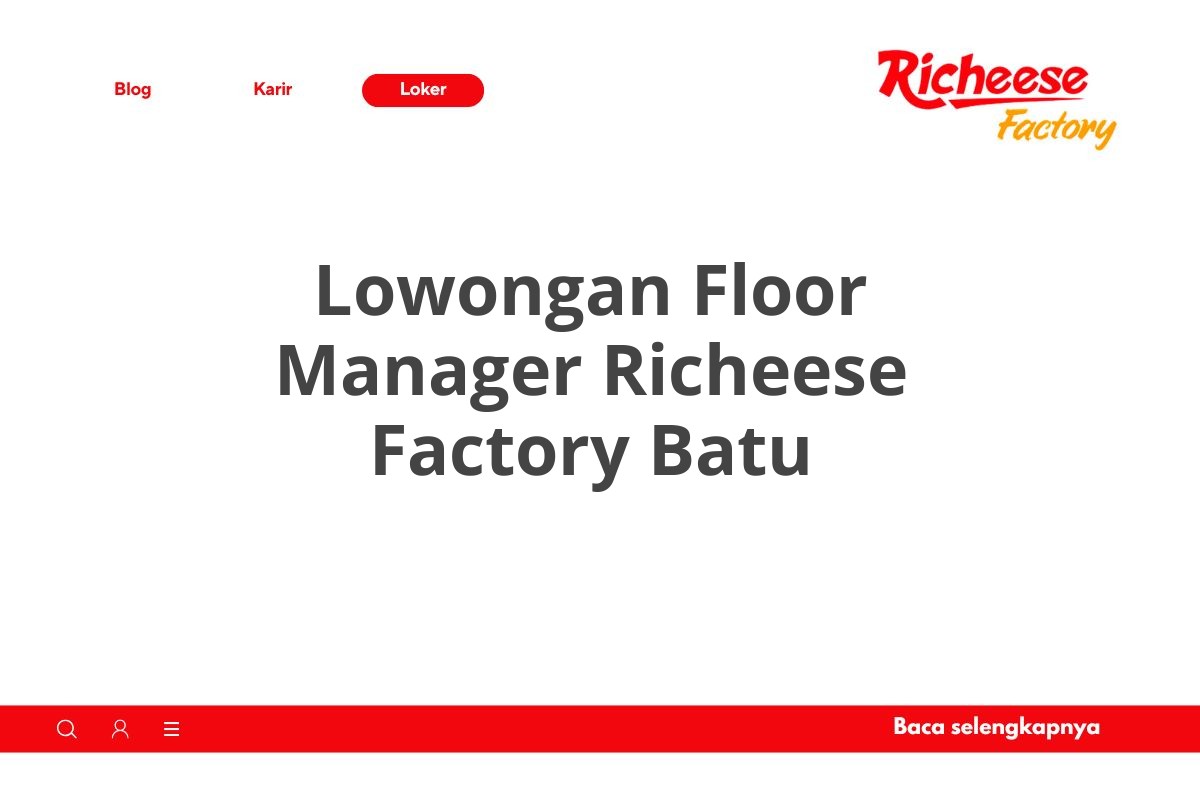 Lowongan Floor Manager Richeese Factory Batu