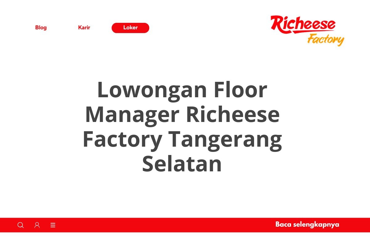 Lowongan Floor Manager Richeese Factory Tangerang Selatan