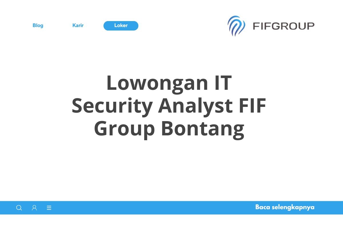 Lowongan IT Security Analyst FIF Group Bontang