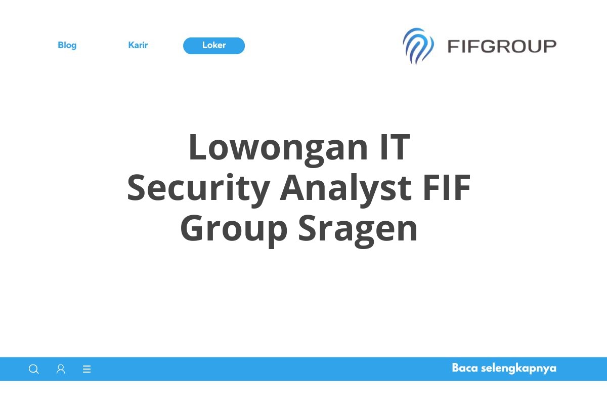 Lowongan IT Security Analyst FIF Group Sragen