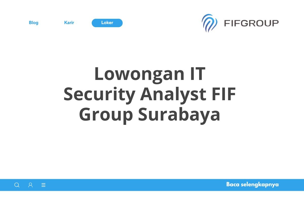Lowongan IT Security Analyst FIF Group Surabaya
