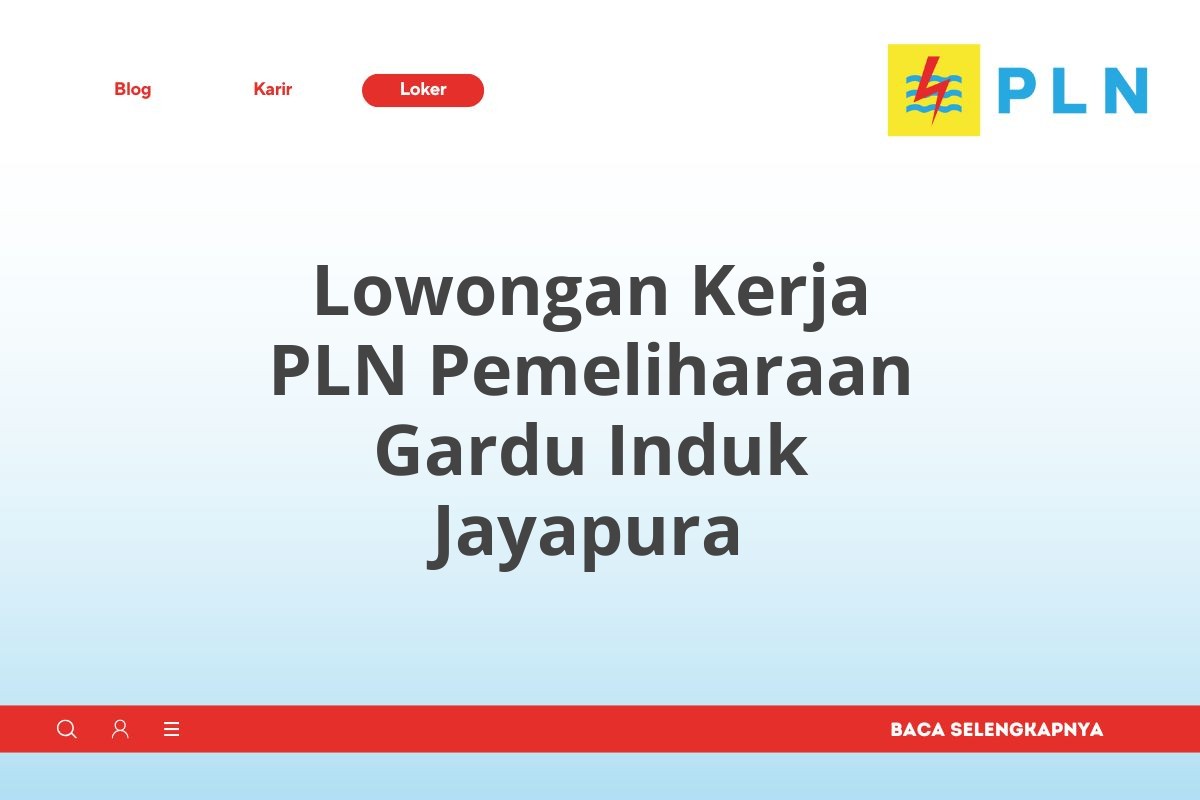 Lowongan Kerja PLN Pemeliharaan Gardu Induk Jayapura