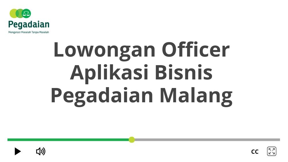 Lowongan Officer Aplikasi Bisnis Pegadaian Malang
