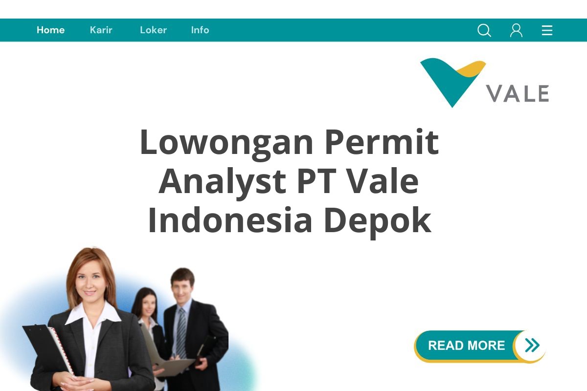 Lowongan Permit Analyst PT Vale Indonesia Depok