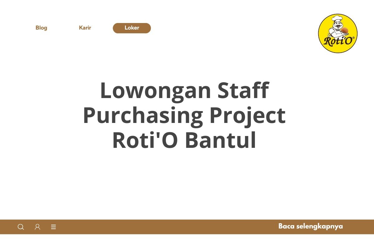 Lowongan Staff Purchasing Project Roti'O Bantul