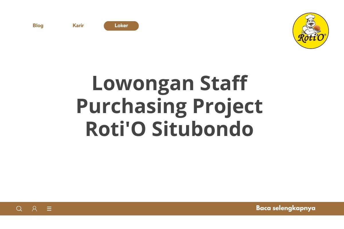 Lowongan Staff Purchasing Project Roti'O Situbondo